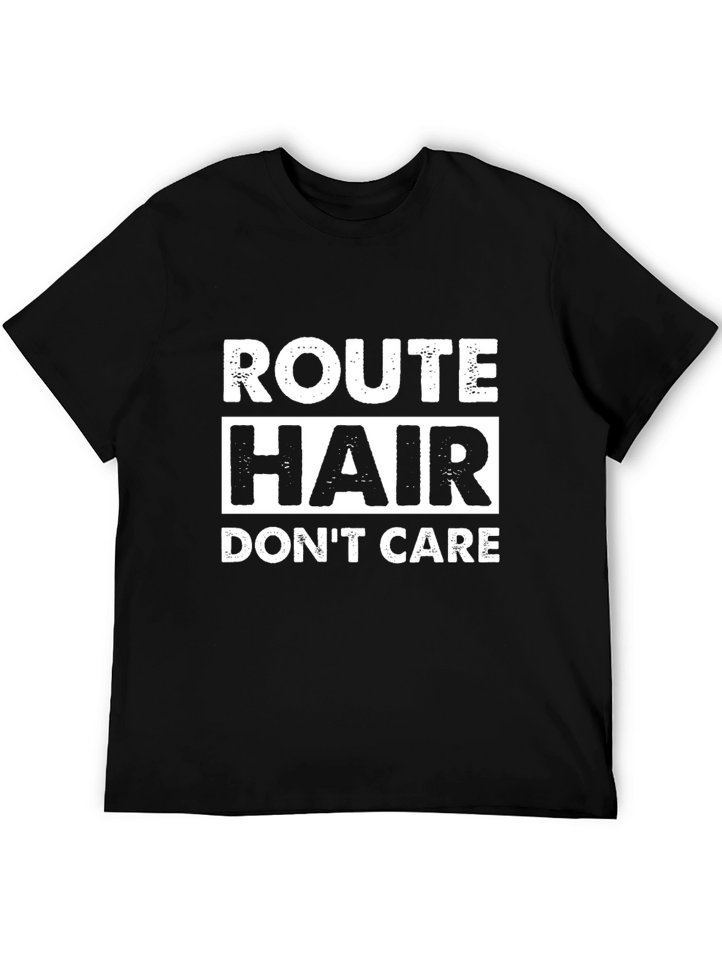 Route Hair Dont Care T-Shirt