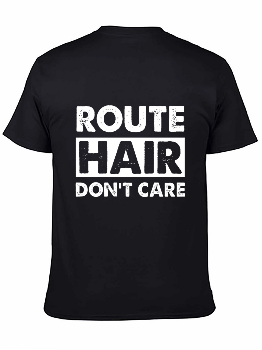 Route Hair Dont Care T-Shirt