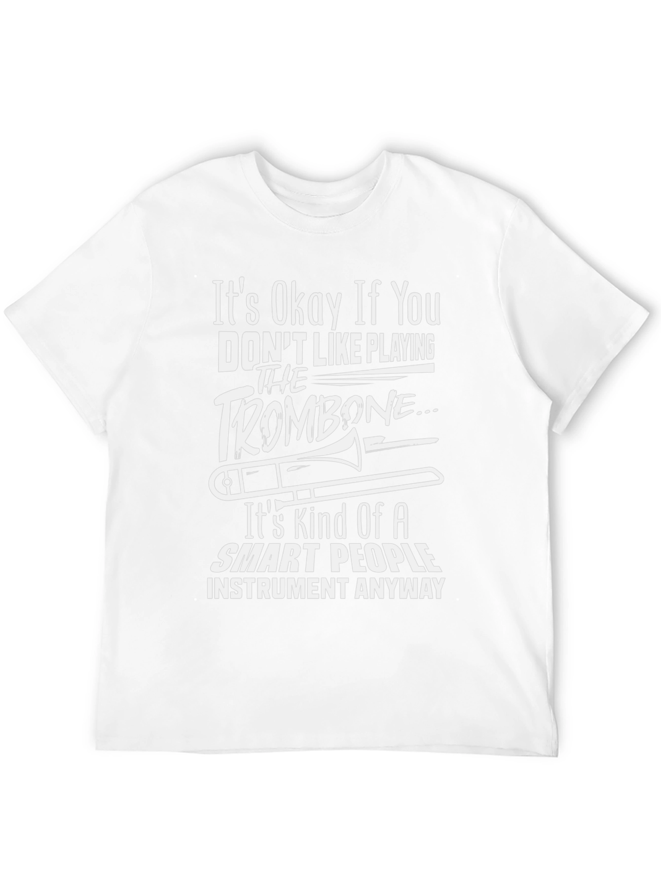 Funny Trombone Player T-Shirt - Smart People Instrument