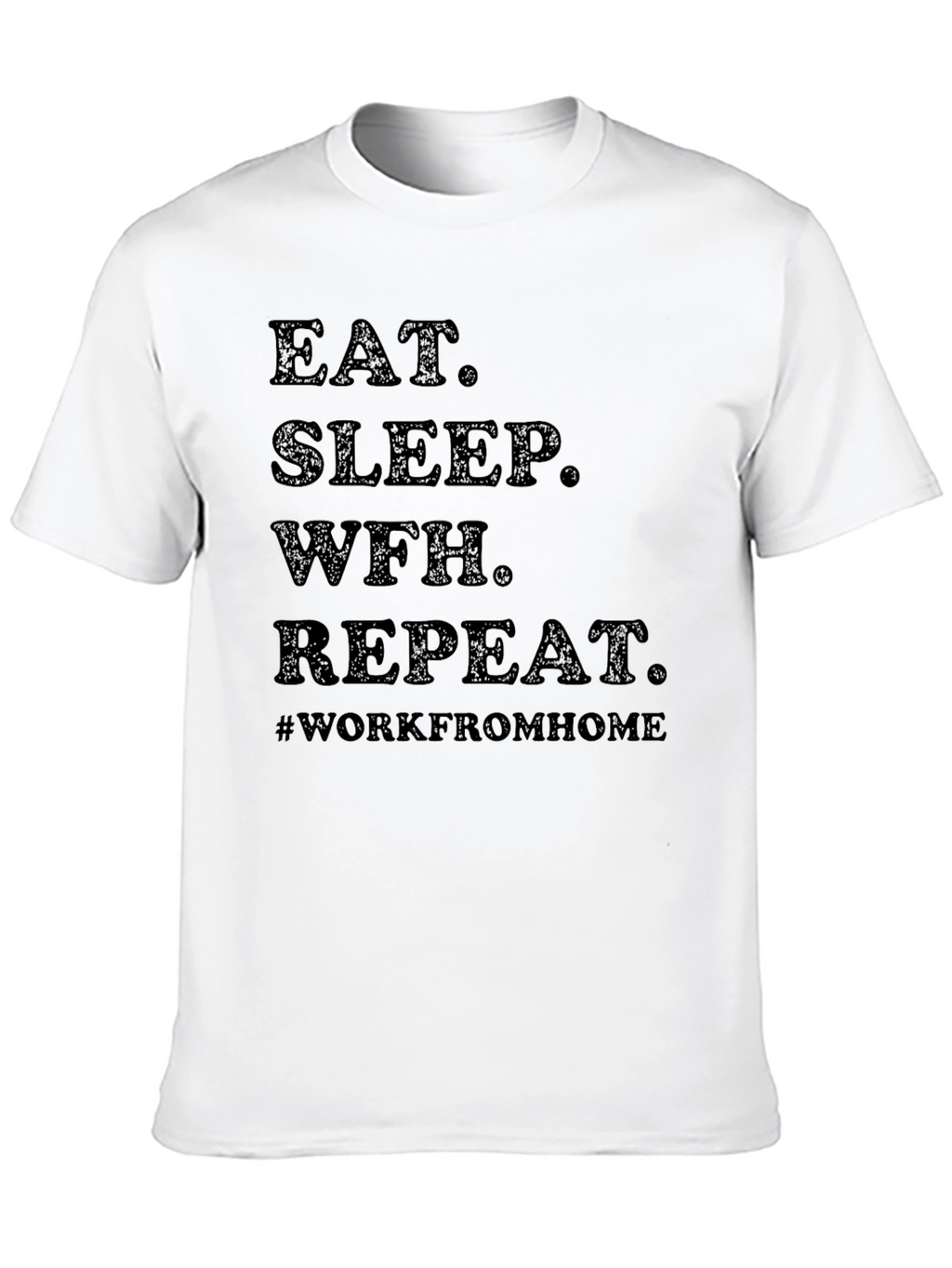Eat Sleep WFH Repeat Tee