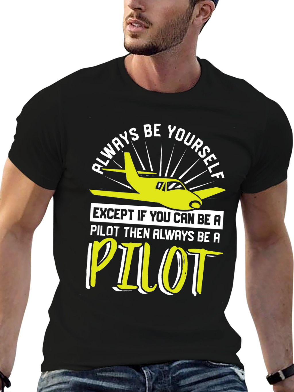 Pilot T-Shirt - Always Be Yourself Pilot Gift
