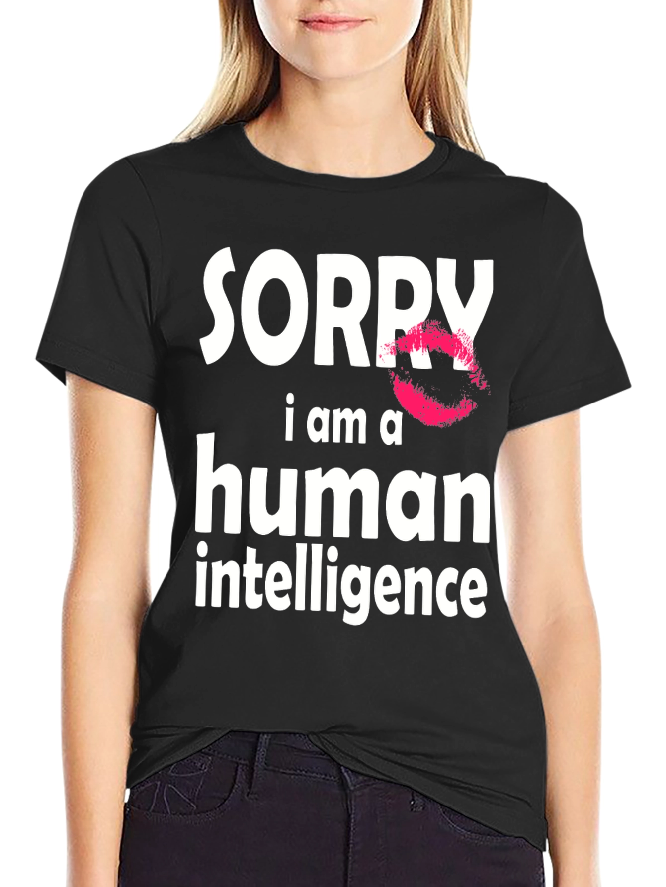 Sorry I Am A Human Intelligence Funny T-Shirt