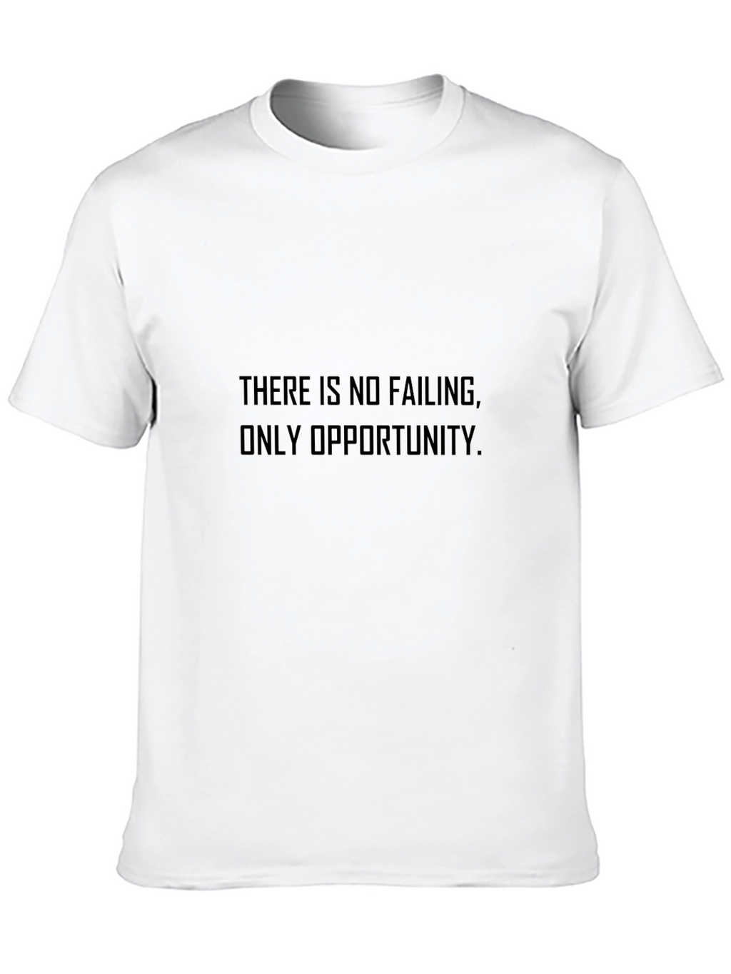 Inspirational T-Shirt - No Failing Opportunity