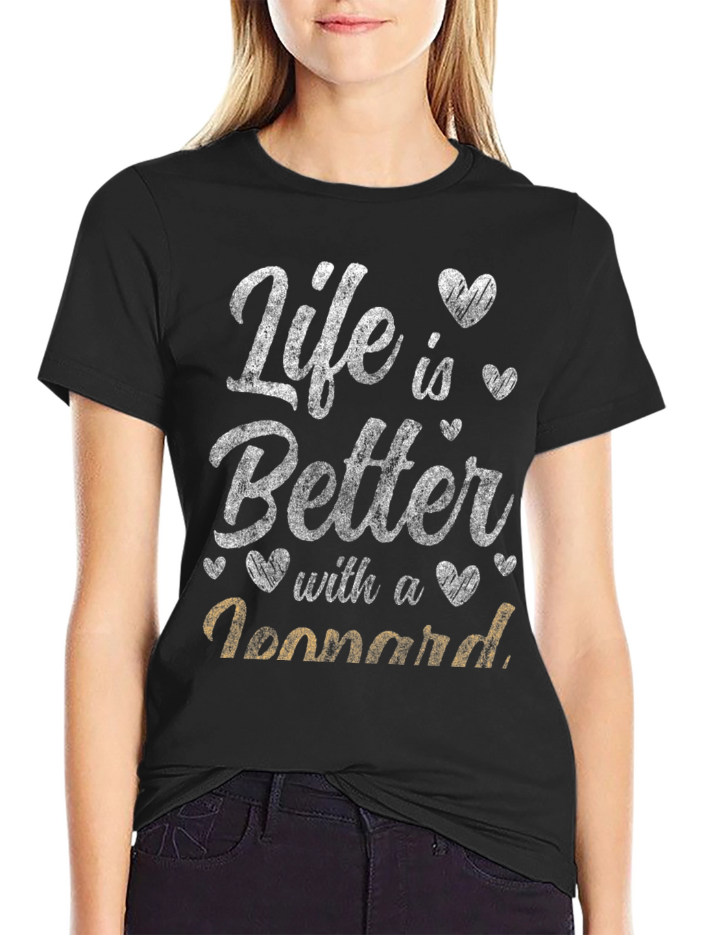 Life is Better with a Leonnard T-Shirt