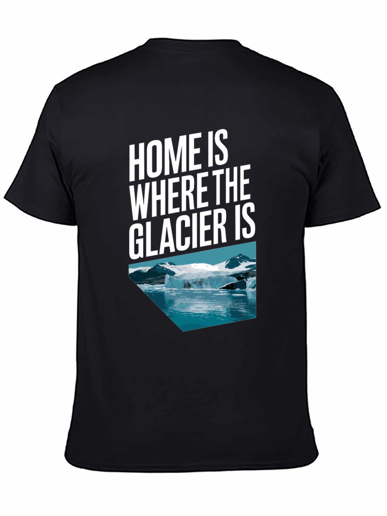 Glacier Graphic Tee - Home Is Where the Glacier Is