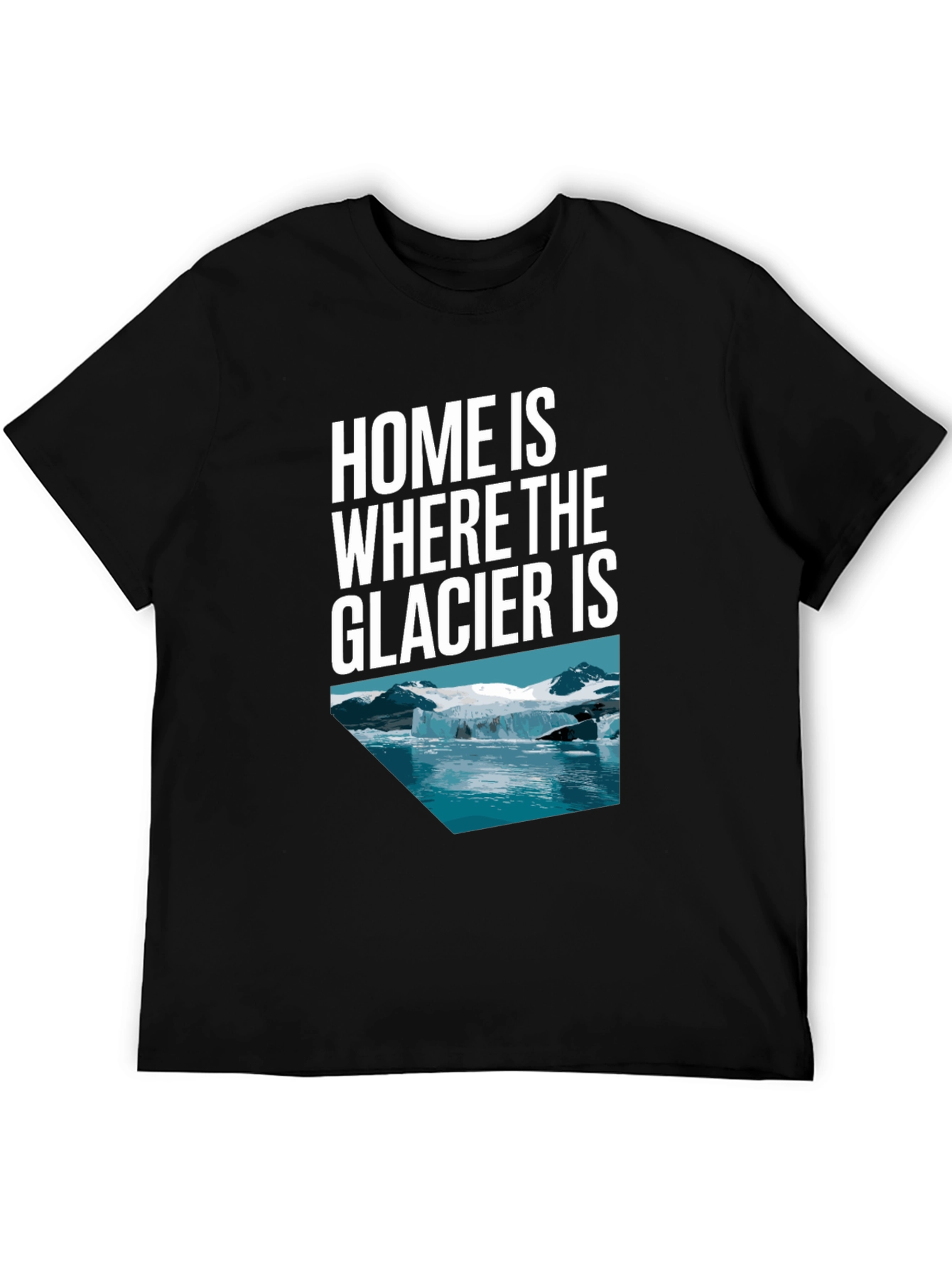 Glacier Graphic Tee - Home Is Where the Glacier Is