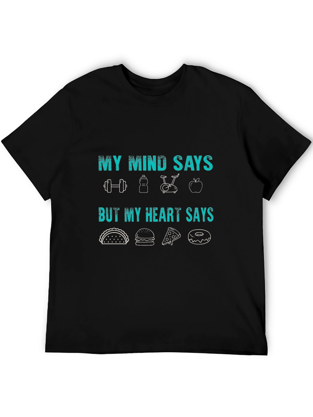 My Mind Says Gym Heart Says Food T-Shirt