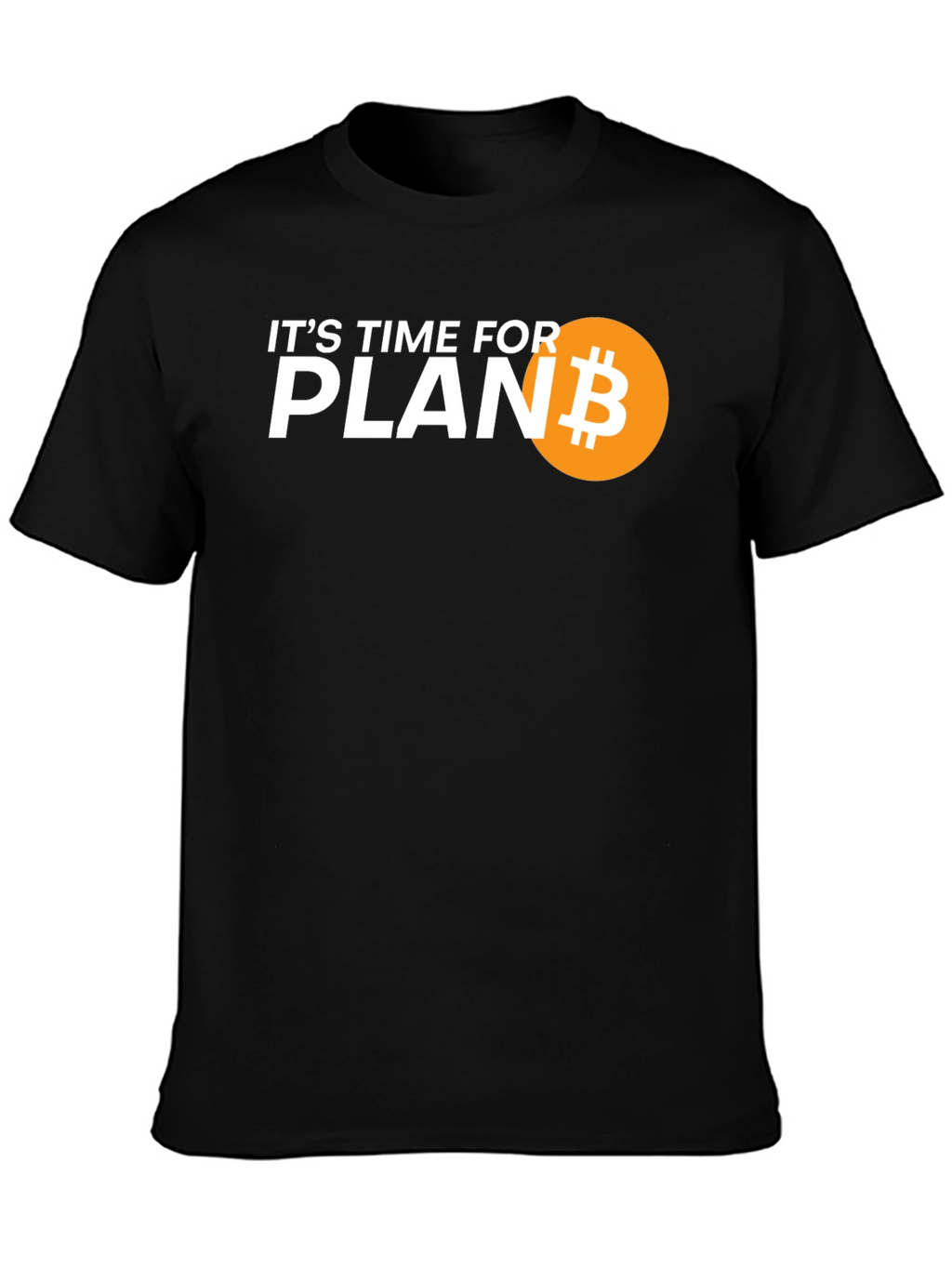 Its Time For Plan B Bitcoin Graphic Tee