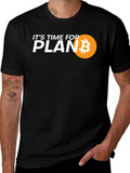 Its Time For Plan B Bitcoin Graphic Tee