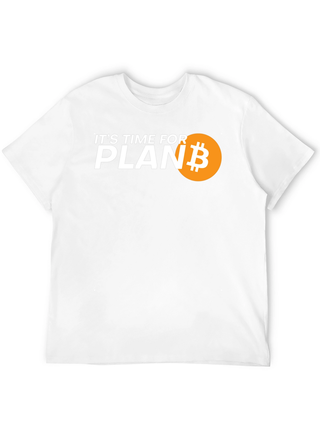 Its Time For Plan B Bitcoin Graphic Tee