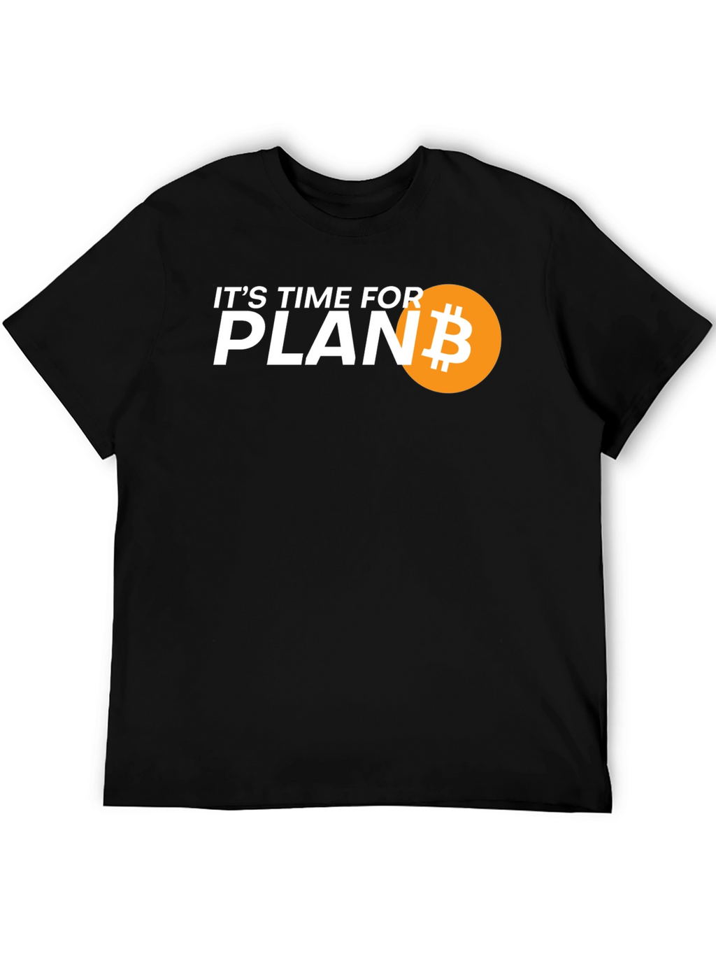 Its Time For Plan B Bitcoin Graphic Tee