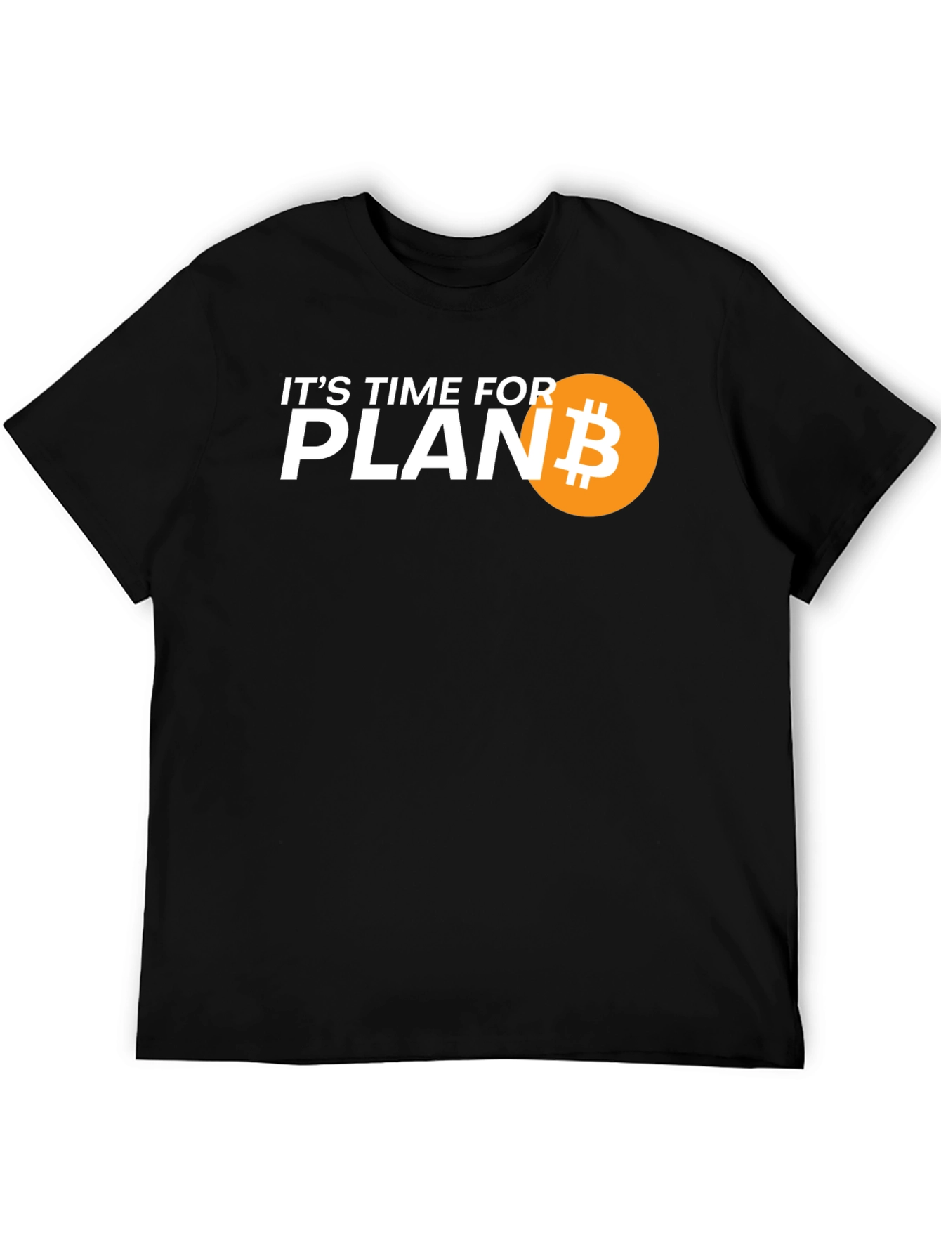 Its Time For Plan B Bitcoin Graphic Tee