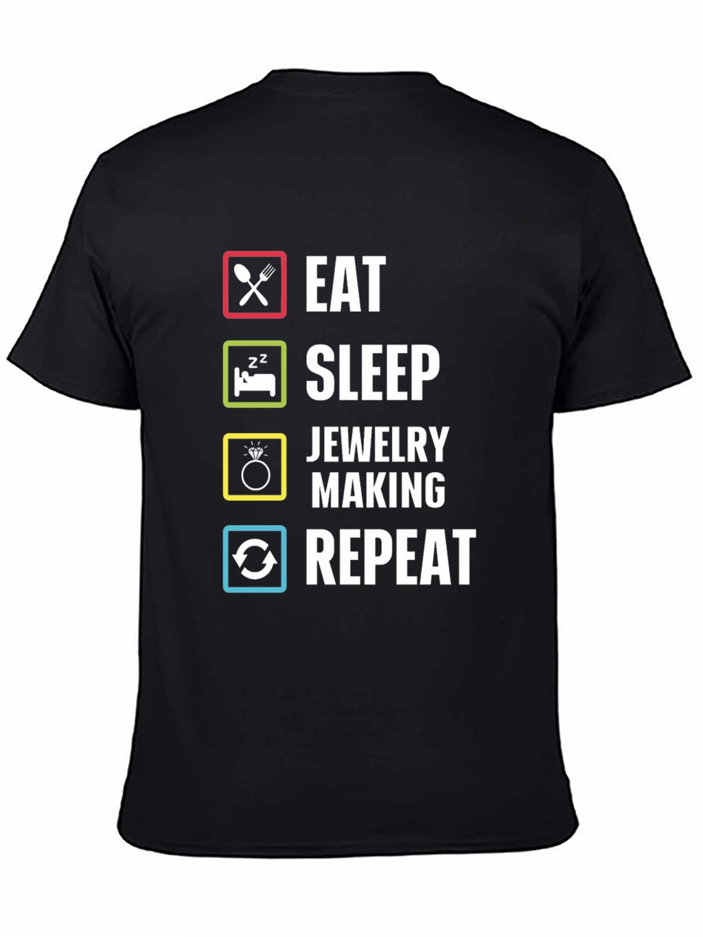 Eat Sleep Jewelry Making Repeat T-Shirt