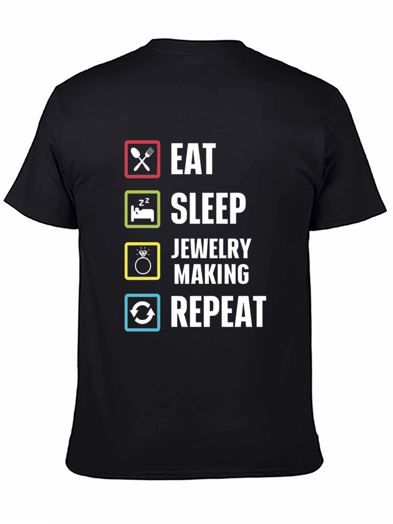 Eat Sleep Jewelry Making Repeat T-Shirt