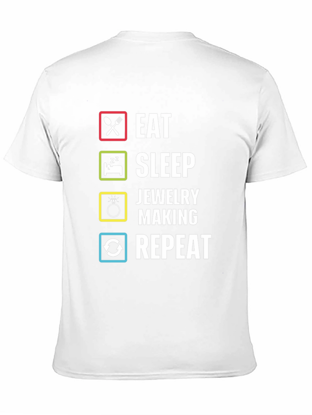 Eat Sleep Jewelry Making Repeat T-Shirt