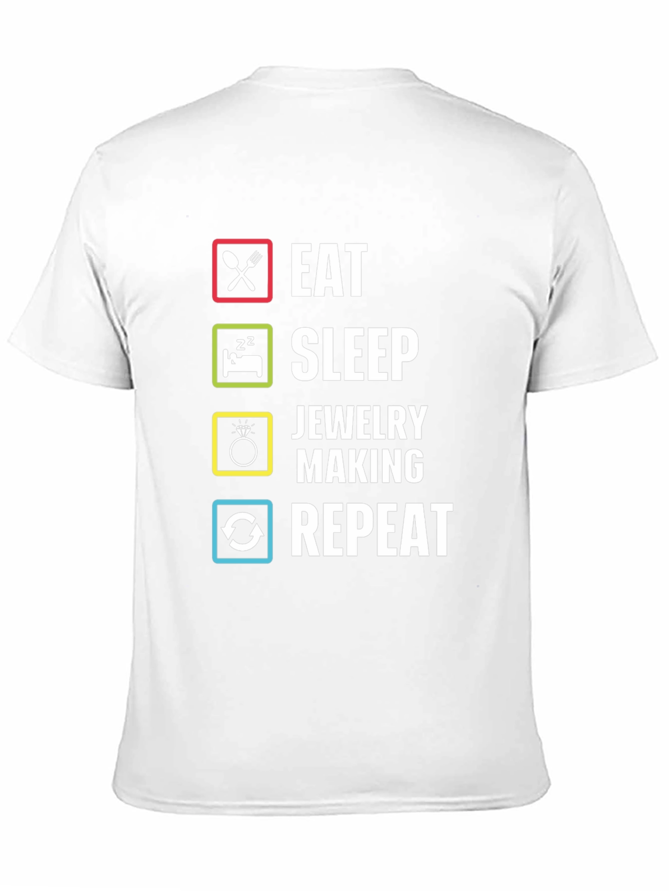 Eat Sleep Jewelry Making Repeat T-Shirt