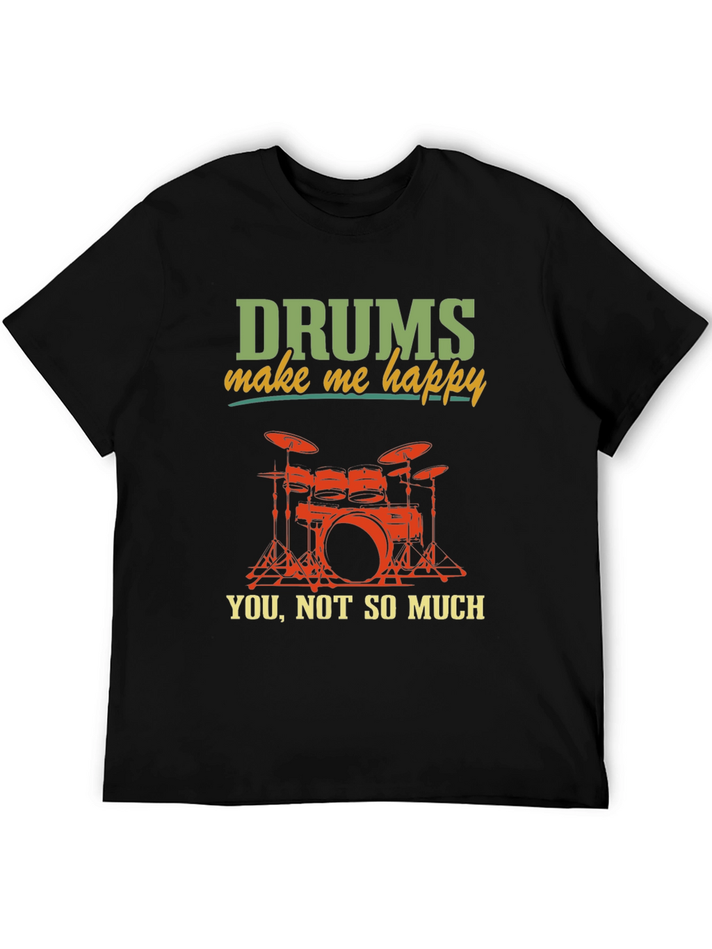 Drums Make Me Happy T-Shirt