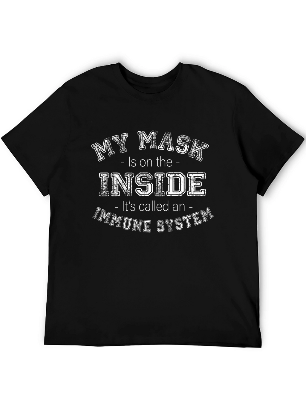 Immune System T-Shirt - My Mask is Inside