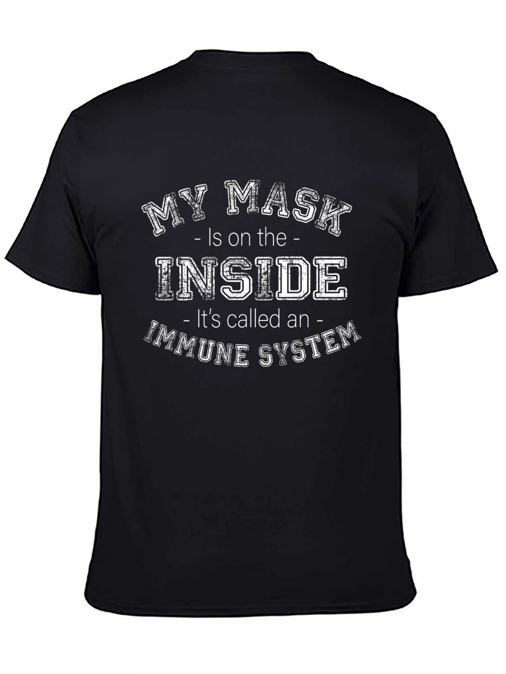 Immune System T-Shirt - My Mask is Inside