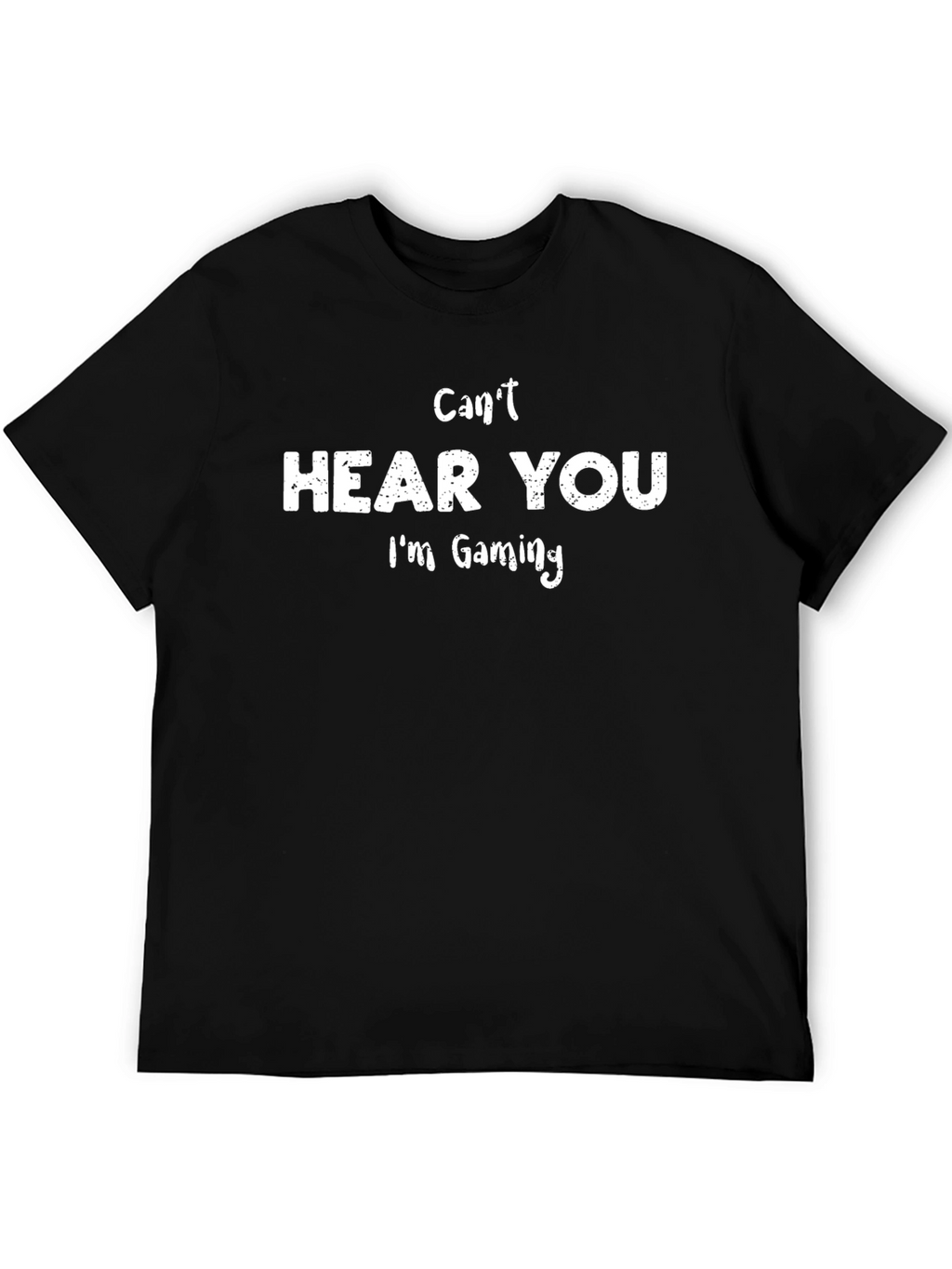 Cant Hear You Im Gaming T-Shirt - Gamer Apparel