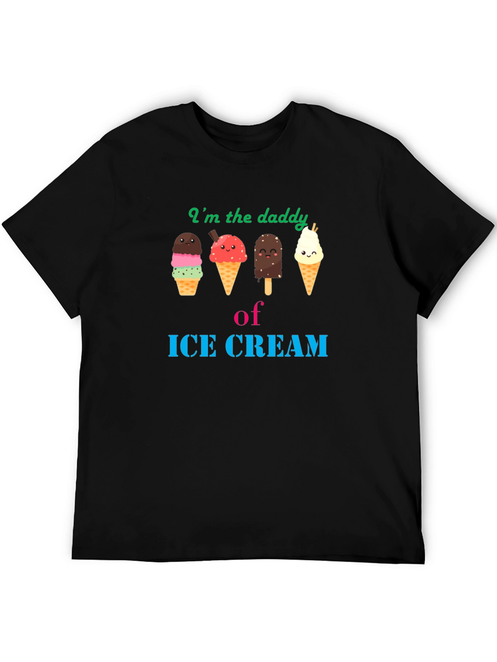 Im the Daddy of Ice Cream T-Shirt
