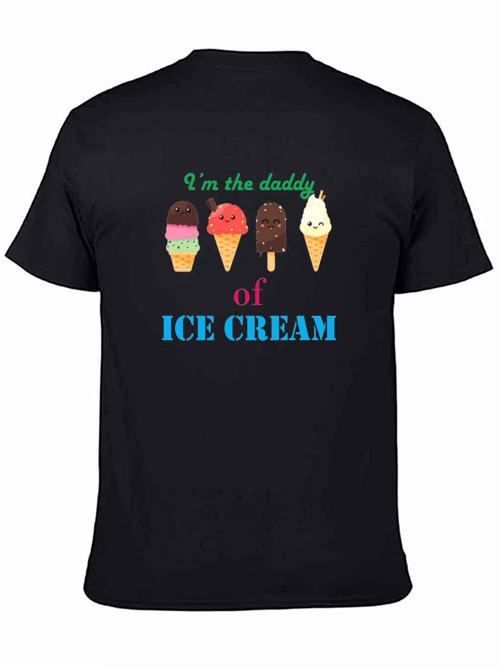 Im the Daddy of Ice Cream T-Shirt