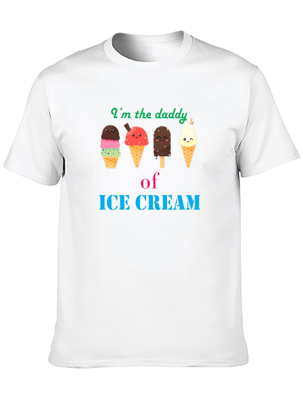 Im the Daddy of Ice Cream T-Shirt