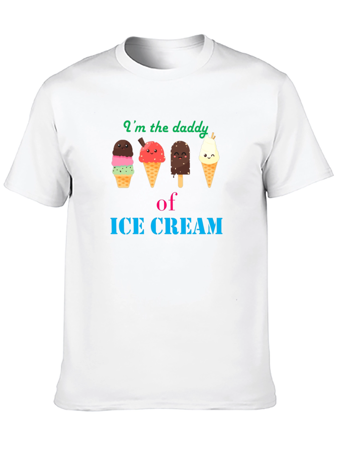 Im the Daddy of Ice Cream T-Shirt