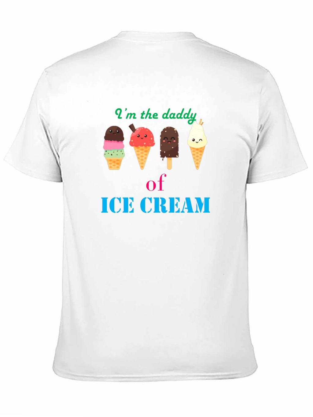 Im the Daddy of Ice Cream T-Shirt