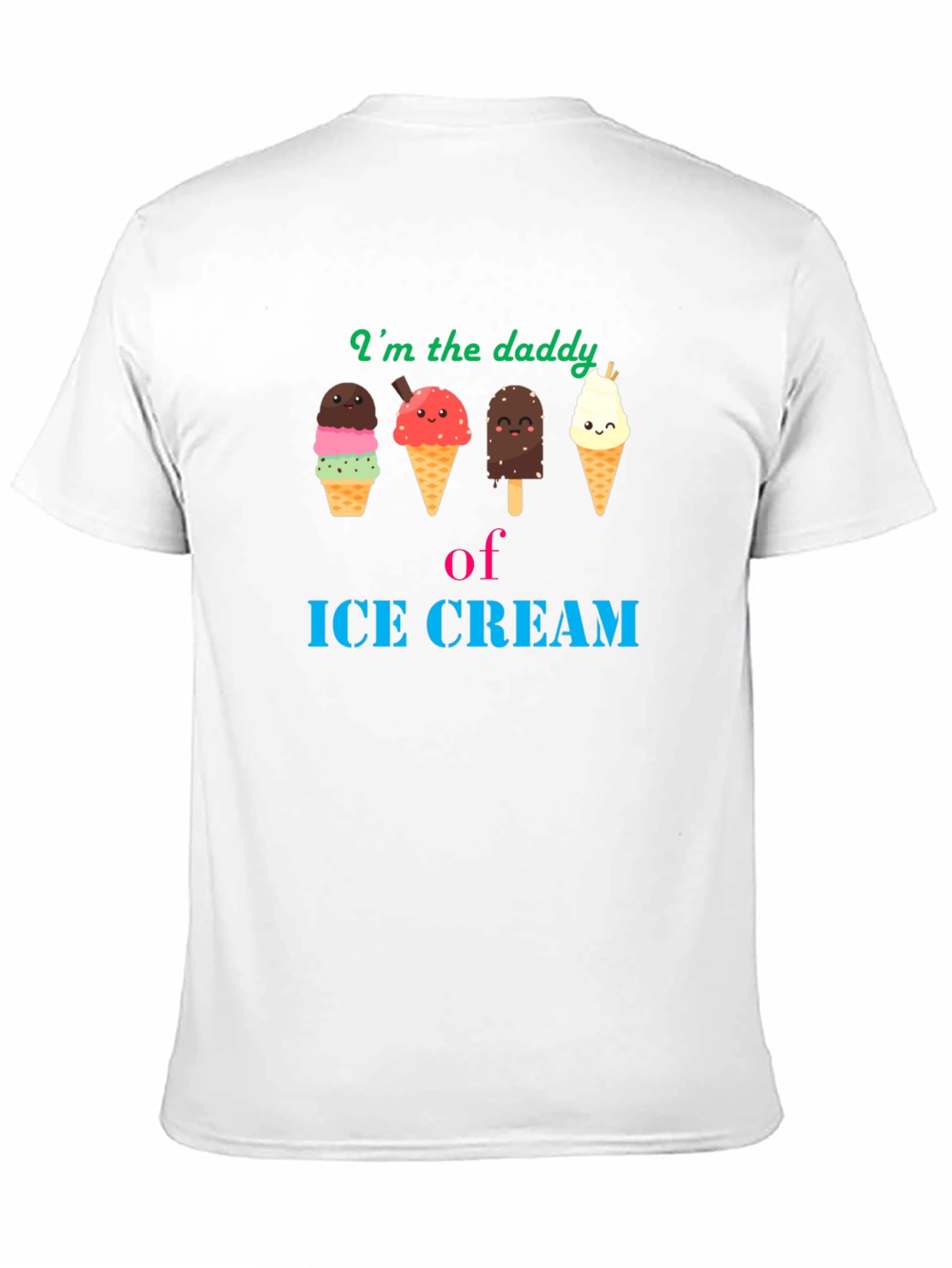 Im the Daddy of Ice Cream T-Shirt