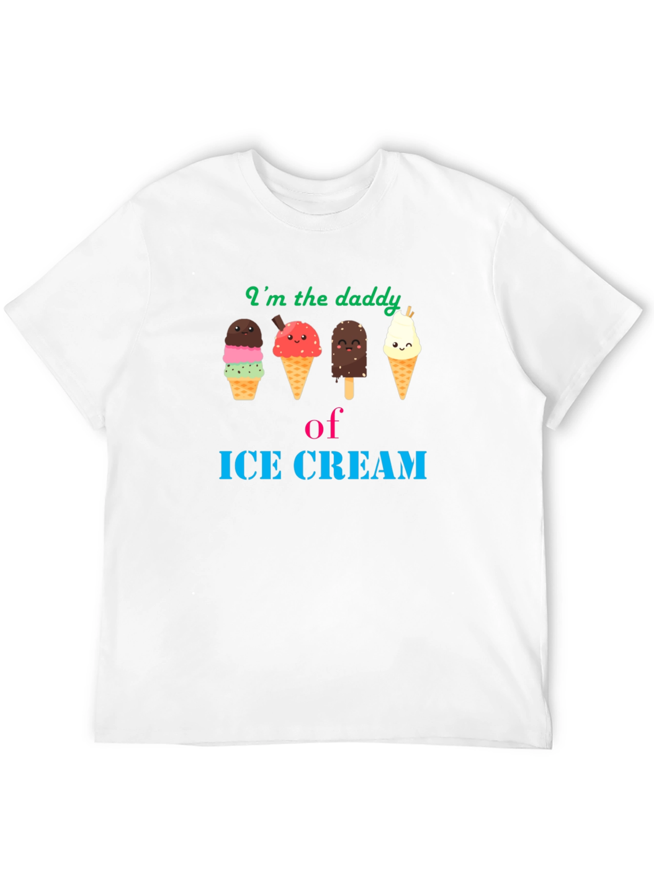 Im the Daddy of Ice Cream T-Shirt