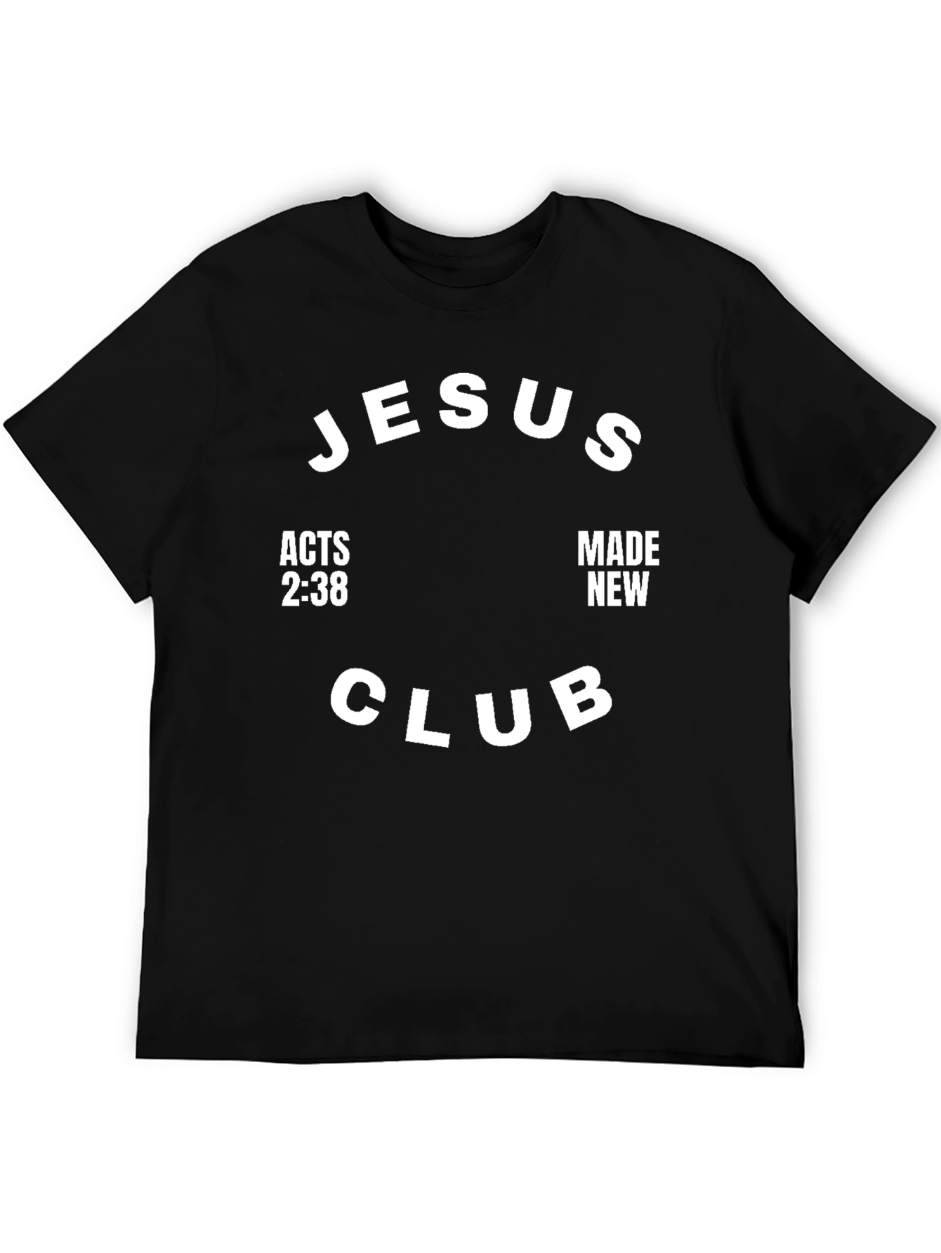 Jesus Club Black T-Shirt - Acts 2:38 Made New