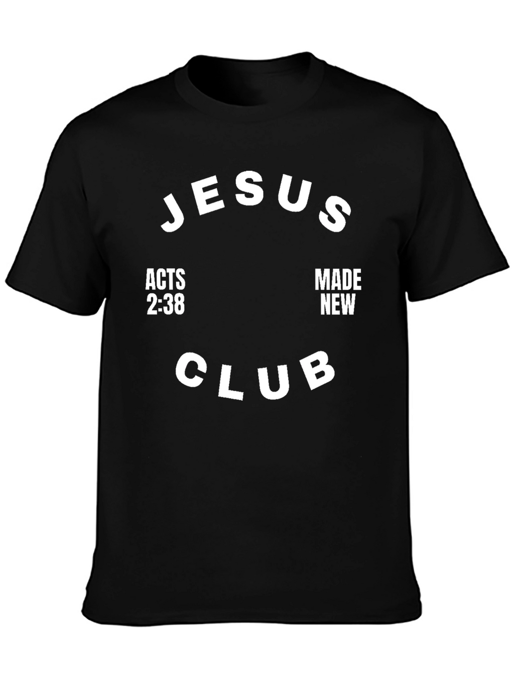 Jesus Club Black T-Shirt - Acts 2:38 Made New
