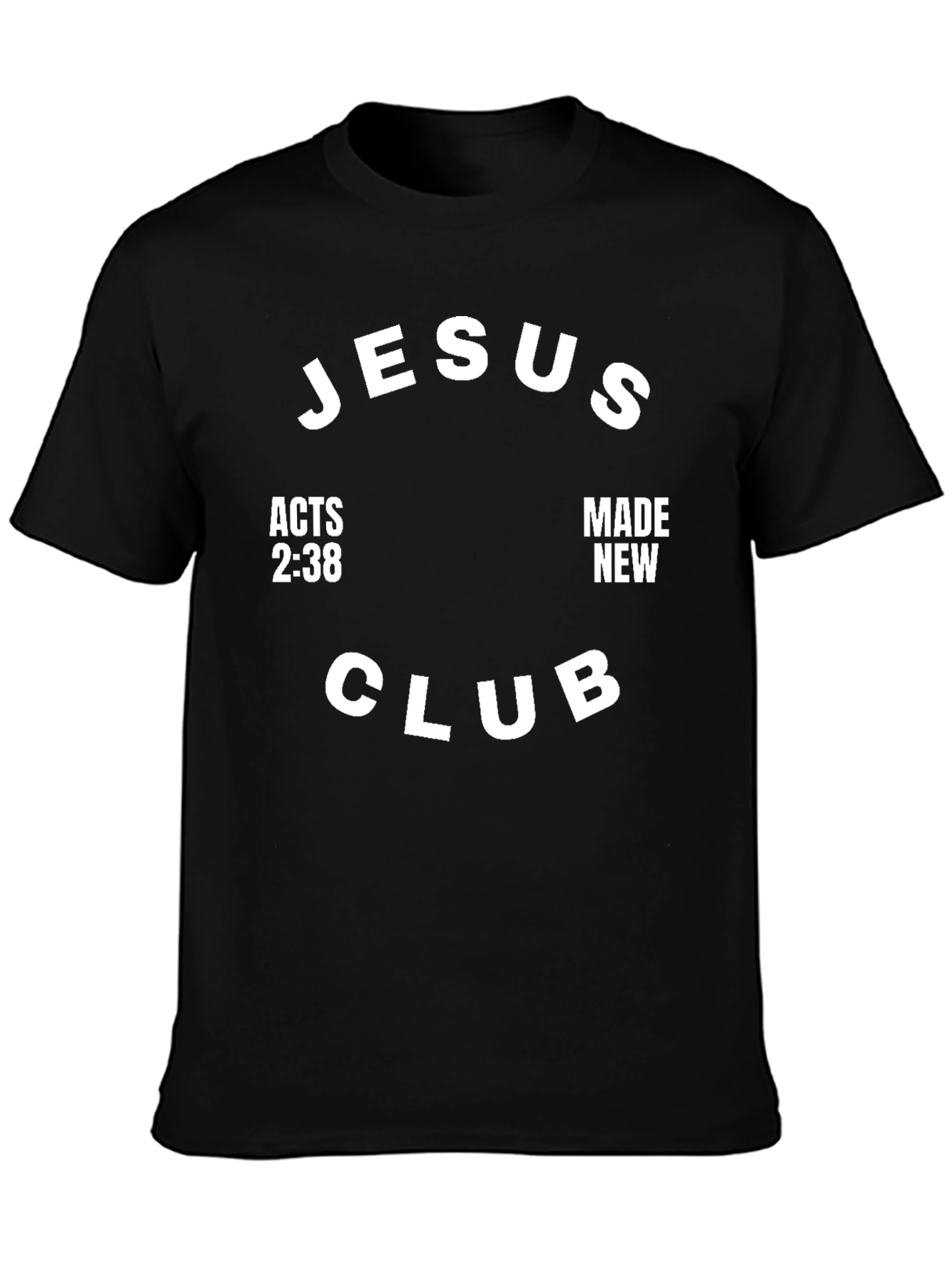 Jesus Club Black T-Shirt - Acts 2:38 Made New
