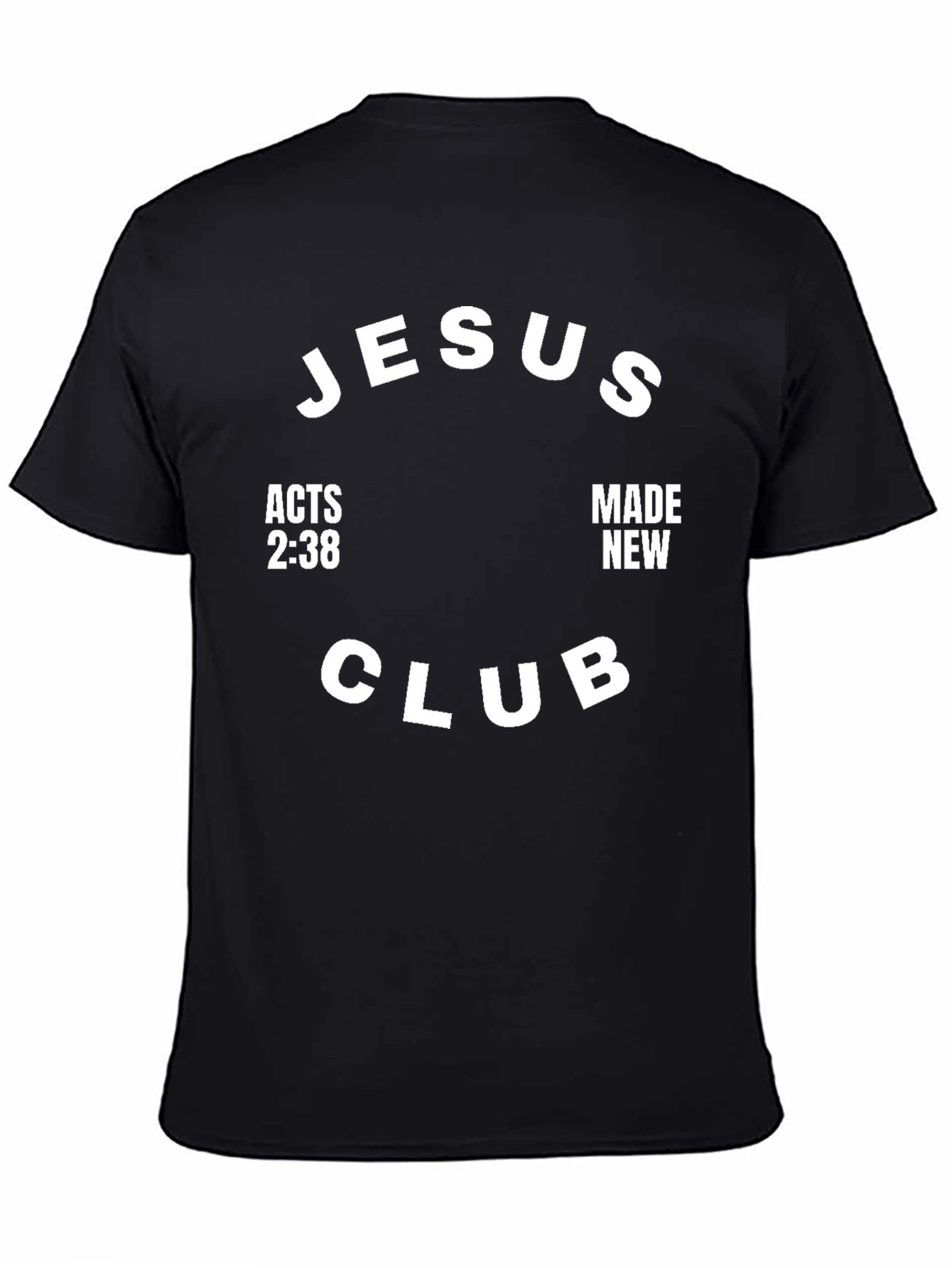 Jesus Club Black T-Shirt - Acts 2:38 Made New