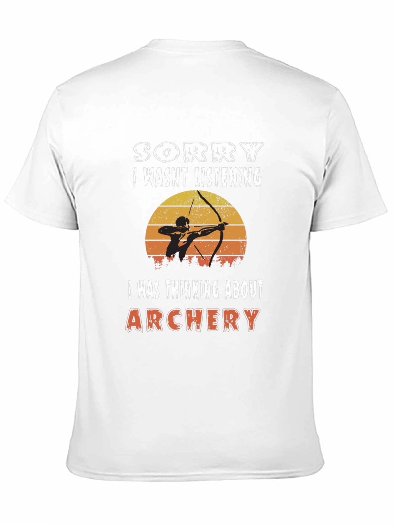 Archery T-Shirt: Sorry I Wasnt Listening
