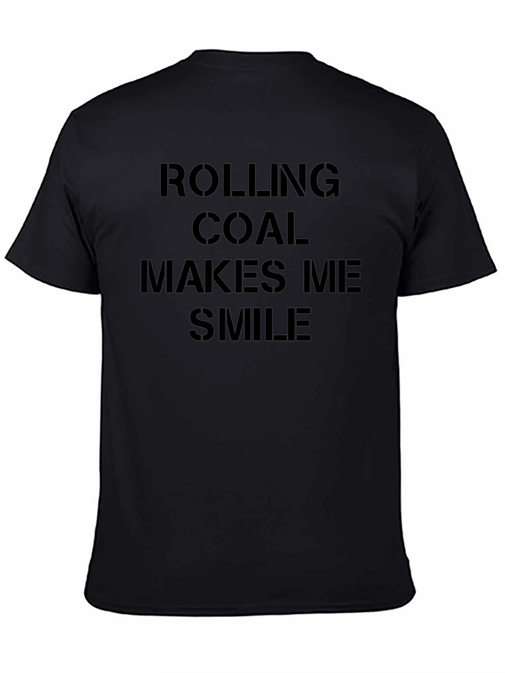 Rolling Coal Makes Me Smile Black T-Shirt