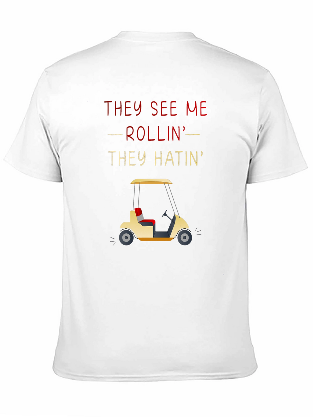 They See Me Rollin Tee