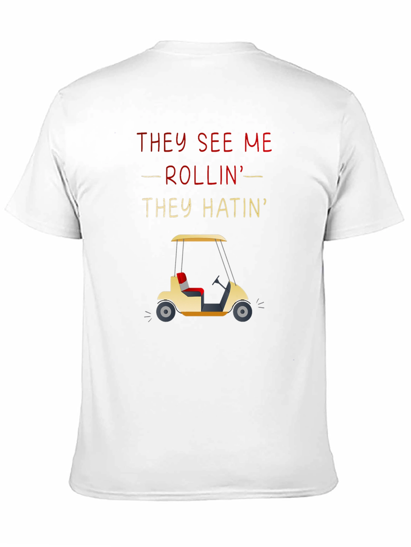 They See Me Rollin Tee