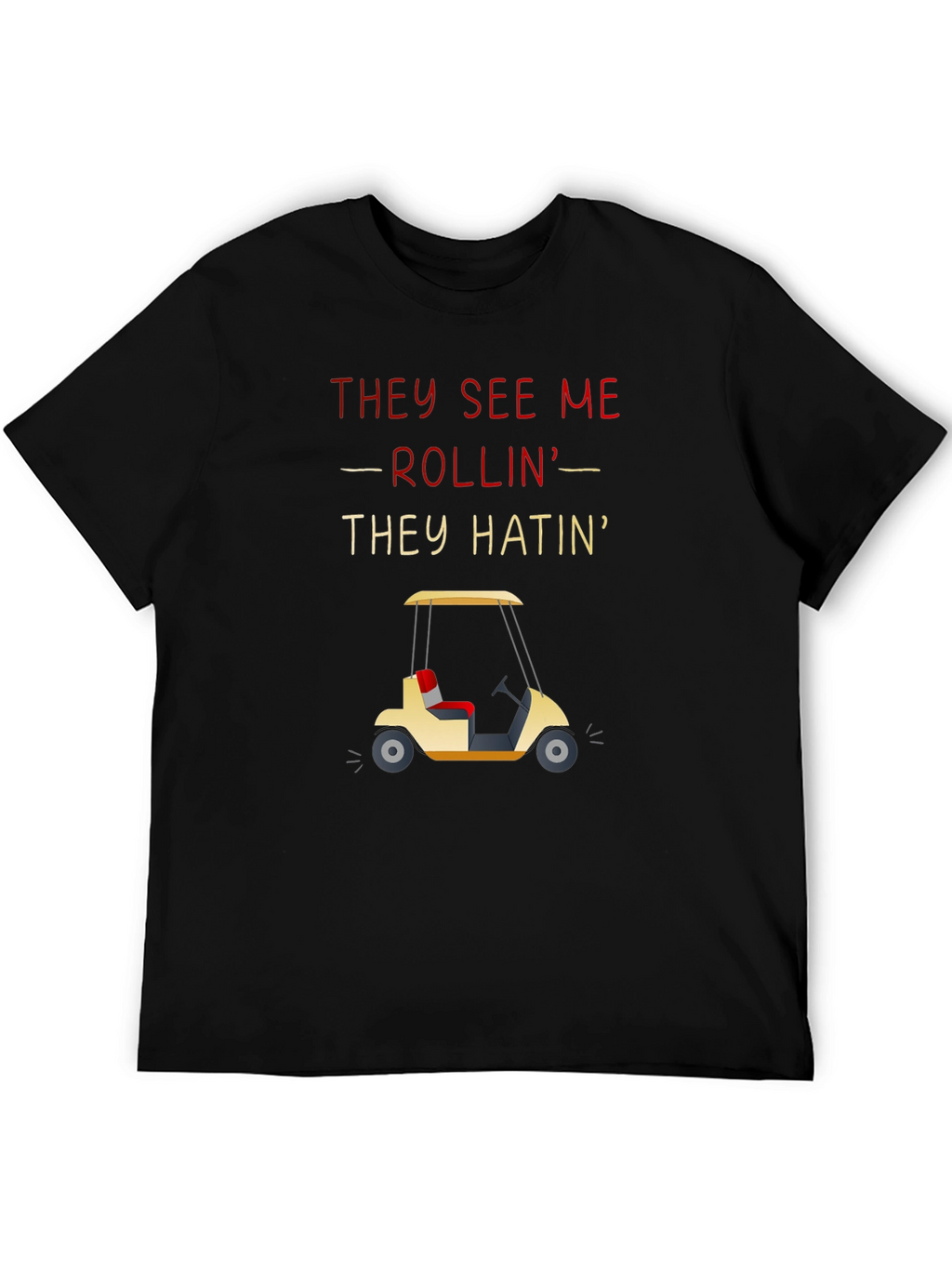 They See Me Rollin Tee