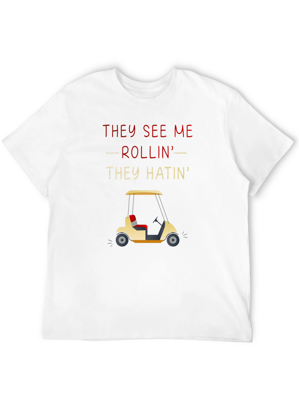 They See Me Rollin Tee