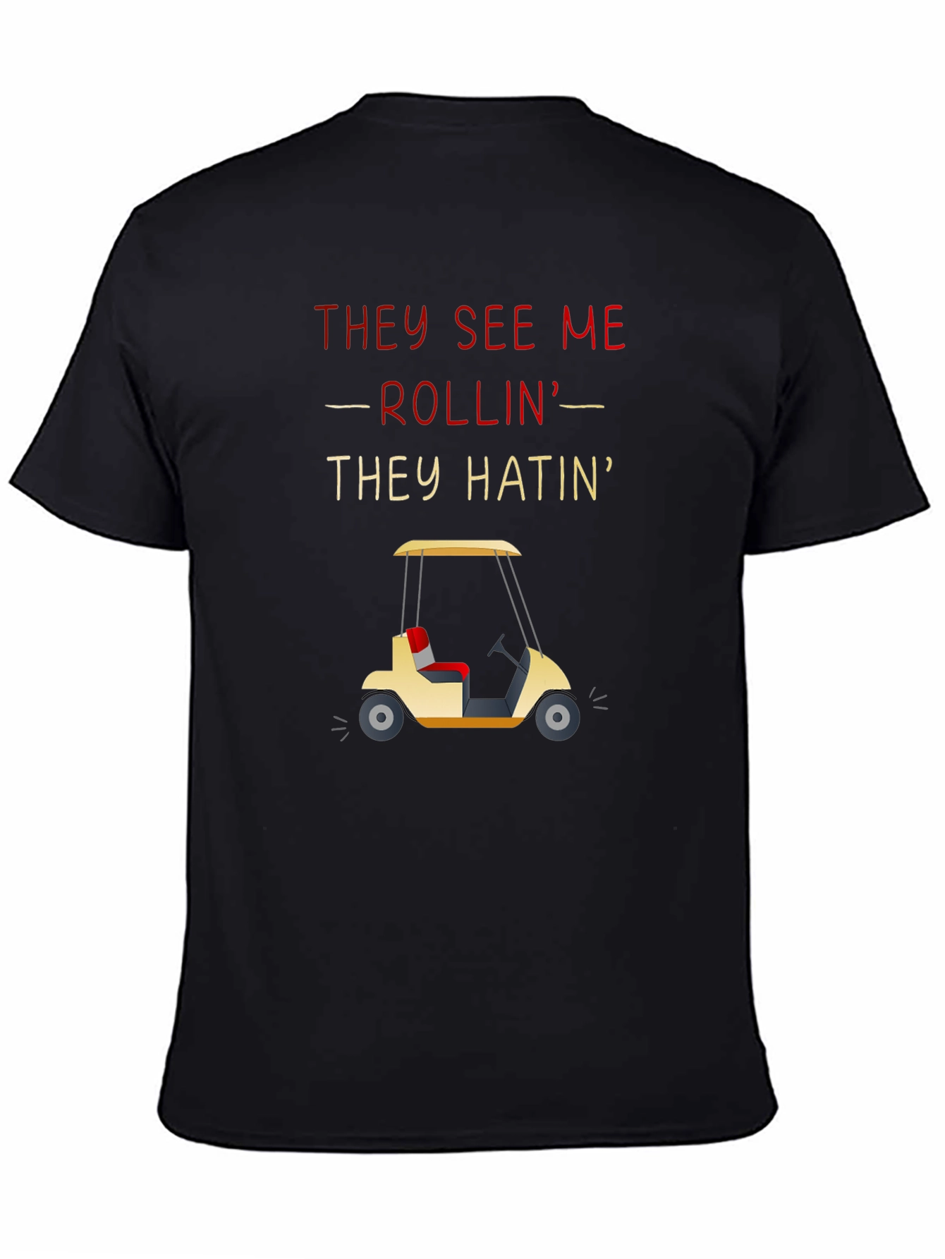 They See Me Rollin Tee