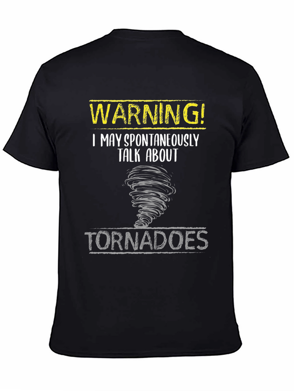 Warning! Tornadoes T-Shirt - Spontaneous Talk