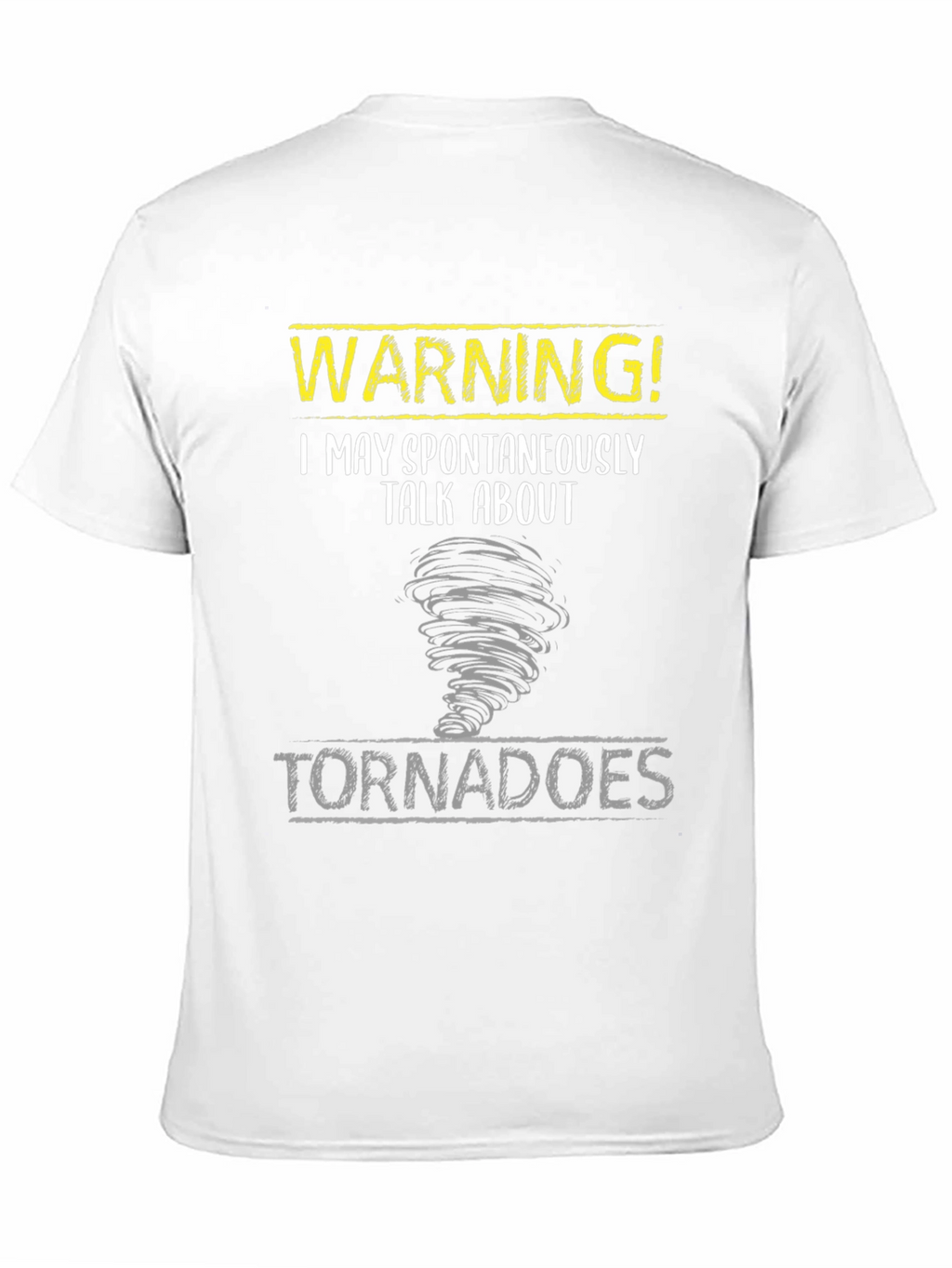 Warning! Tornadoes T-Shirt - Spontaneous Talk