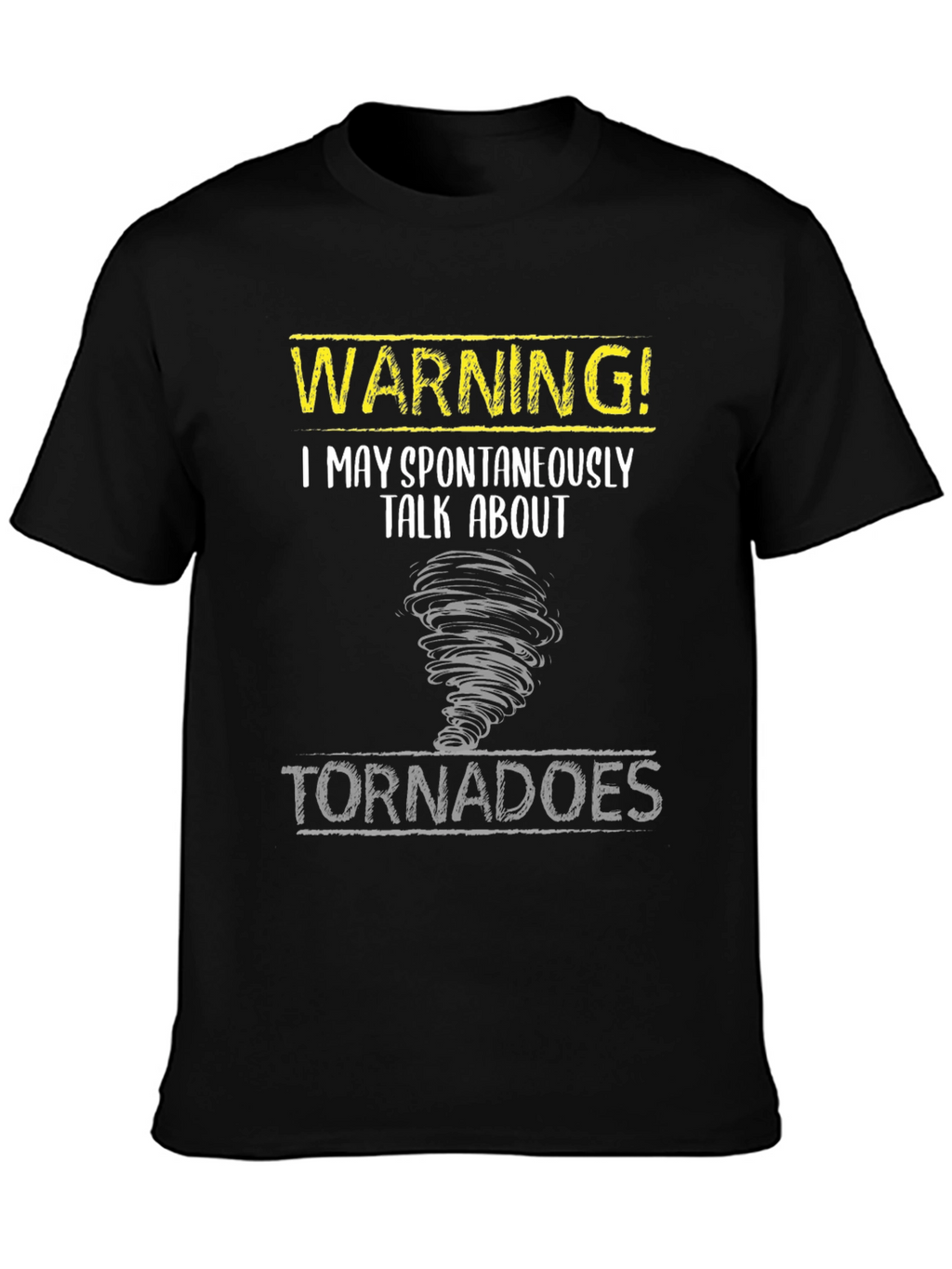 Warning! Tornadoes T-Shirt - Spontaneous Talk