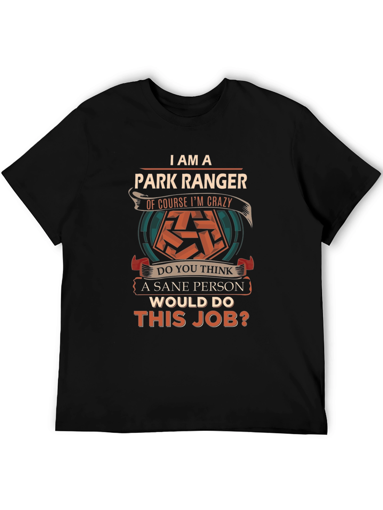 Park Ranger Crazy Job T-Shirt