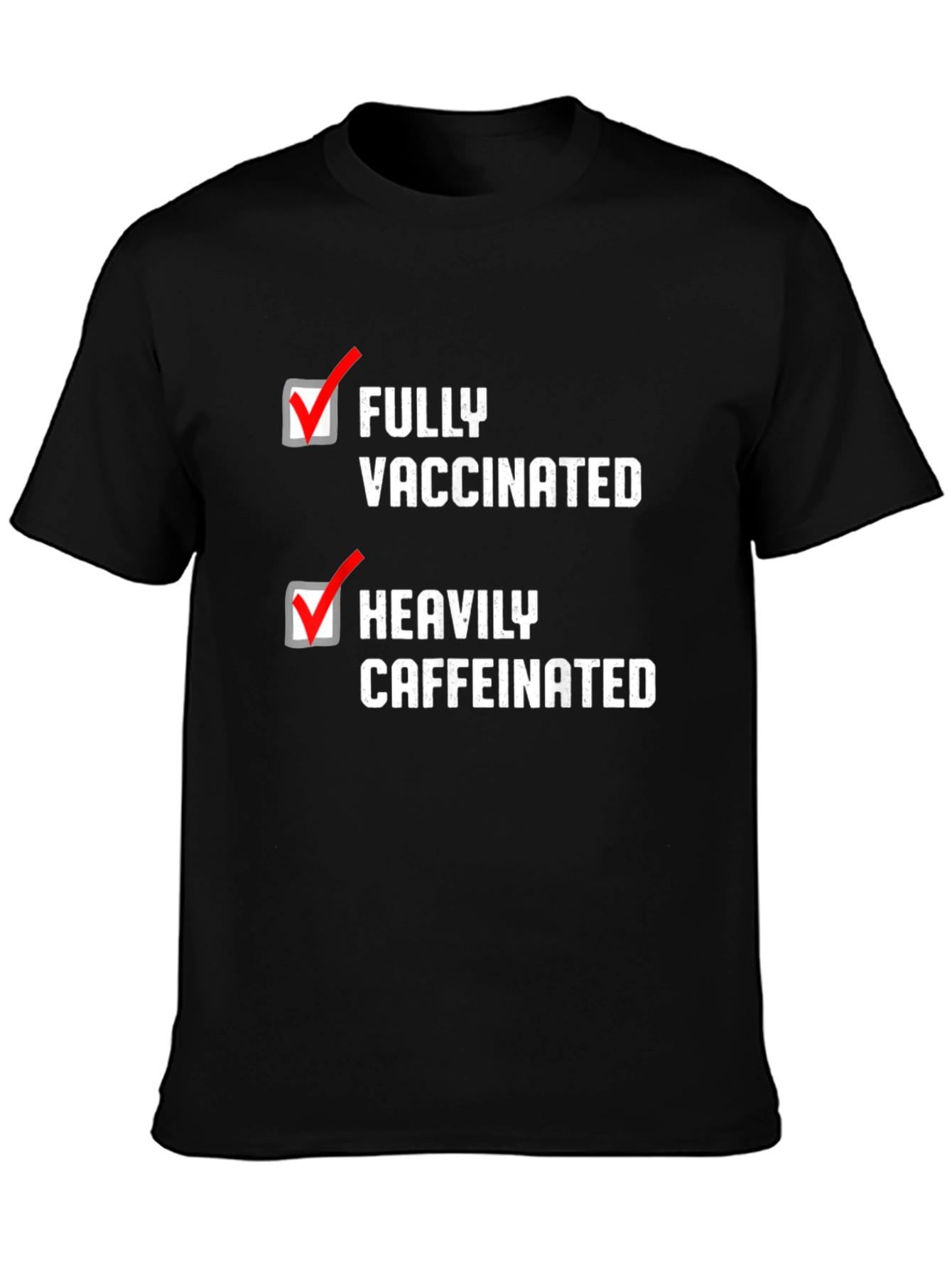 Fully Vaccinated Heavily Caffeinated T-Shirt