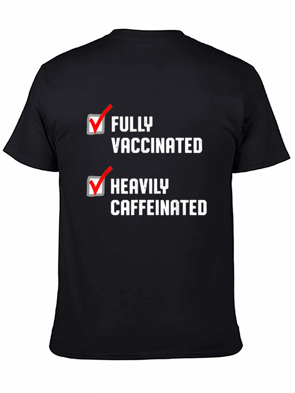 Fully Vaccinated Heavily Caffeinated T-Shirt