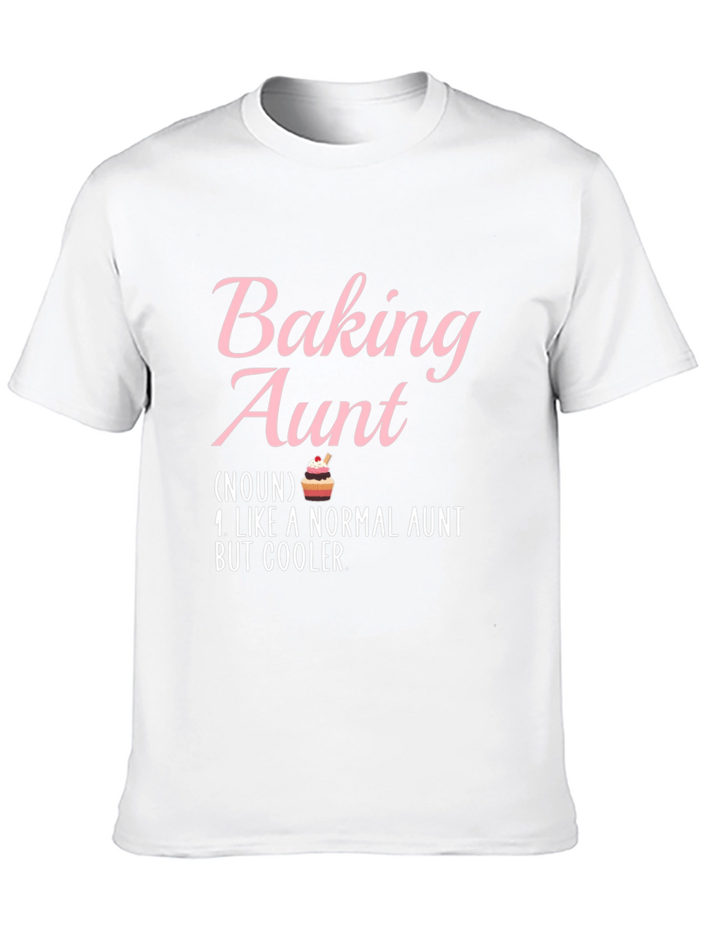 Baking Aunt T-Shirt - Cool Aunt Definition Tee