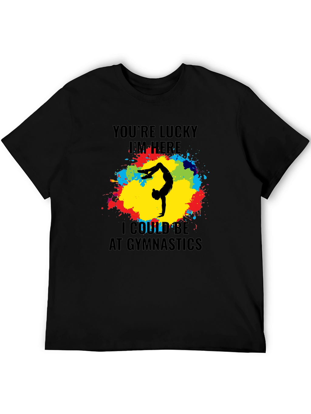 Gymnastics Graphic Tee - Lucky Im Here T-Shirt